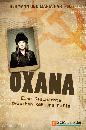 Oxana - Eine Geschichte zwischen KGB und Mafia - cover