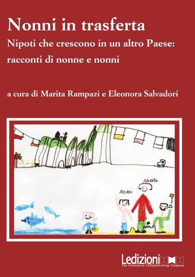 Nonni in trasferta - Nipoti che crescono in un altro Paese: racconti di nonne e nonni - cover