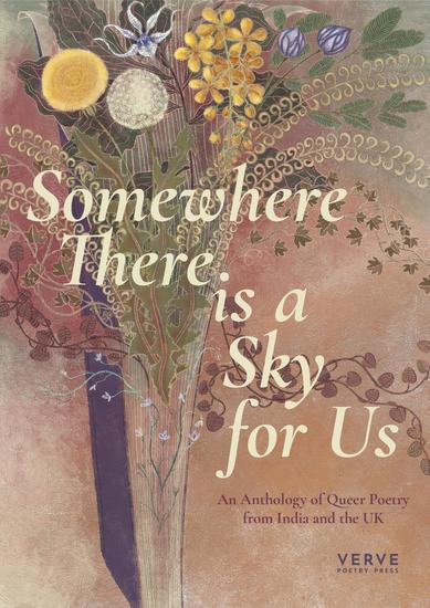 Somewhere There Is A Sky For Us - An Anthology of Queer Poetry from India and the UK - cover