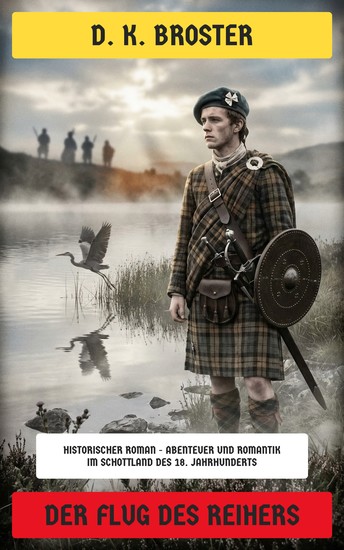 Der Flug des Reihers - Historischer Roman - Abenteuer und Romantik im Schottland des 18 Jahrhunderts - cover