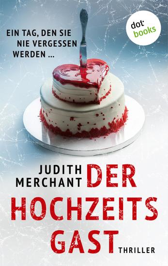 Der Hochzeitsgast - Thriller | Es ist der schönste Tag seines Lebens – und sein letzter … - cover