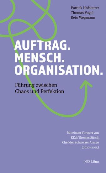 Auftrag Mensch Organisation - Führung zwischen Chaos und Perfektion - cover