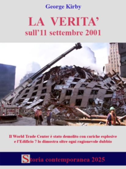 La verità sull'11 settembre 2001 - Il World Trade Center è stato demolito con cariche esplosive e l'Edificio 7 lo dimostra oltre ogni ragionevole dubbio - cover