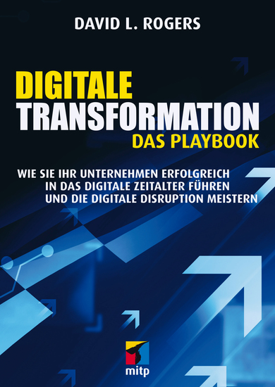 Digitale Transformation Das Playbook - Wie Sie Ihr Unternehmen erfolgreich in das digitale Zeitalter führen und die digitale Disruption meistern - cover