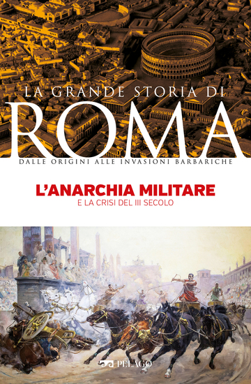 L'anarchia militare - E la crisi del III secolo - cover