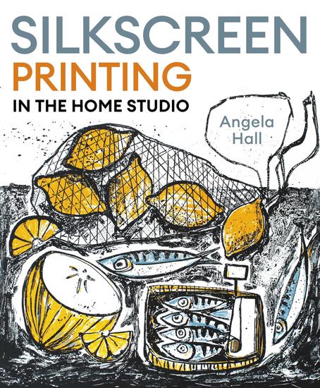 Silkscreen Printing in the Home Studio - cover