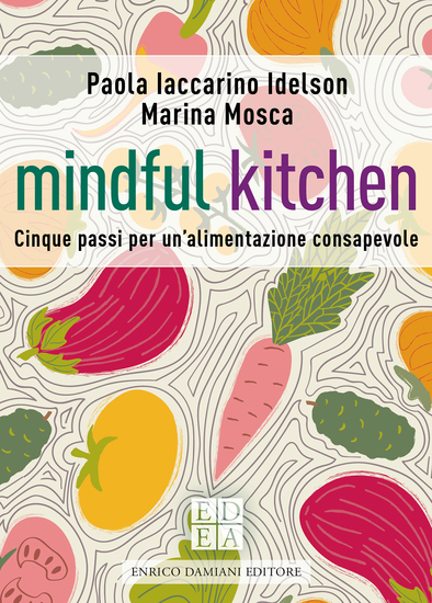 Mindful kitchen - Cinque passi per un'alimentazione consapevole - cover