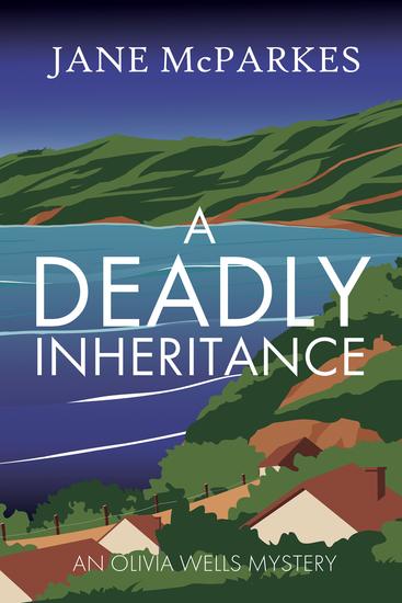 A Deadly Inheritance - A dark and atmospheric Cornish thriller where a murder shatters trust and a village hides dangerous secrets (Olivia Wells Mysteries Book 1) - cover