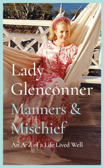 Manners and Mischief - An A–Z of Royal Tales and Surprising Wisdom from Princess Margaret's Lady in Waiting - cover