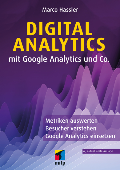 Digital Analytics mit Google Analytics und Co - Metriken auswerten Besucher verstehen Google Analytics einsetzen - cover