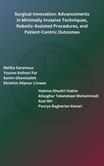 Surgical Innovation: Advancements in Minimally Invasive Techniques Robotic-Assisted Procedures and Patient-Centric Outcomes - cover