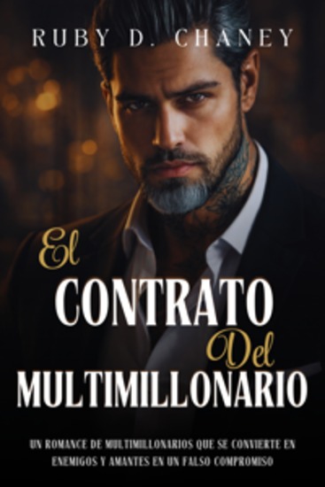 El contrato del multimillonario - Un romance de multimillonarios que se convierte en enemigos y amantes en un falso compromiso - cover