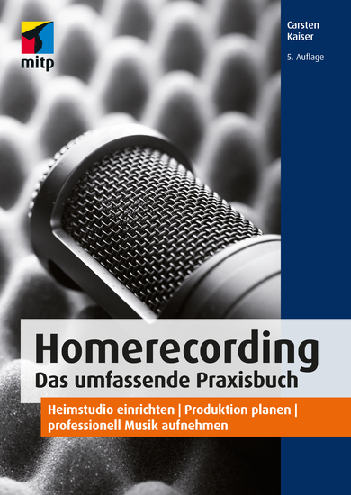 Homerecording Das umfassende Praxisbuch - Heimstudio einrichten | Produktion planen | professionell Musik aufnehmen - cover