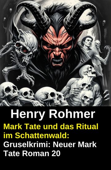 Mark Tate und das Ritual im Schattenwald: Gruselkrimi: Neuer Mark Tate Roman 20 - cover