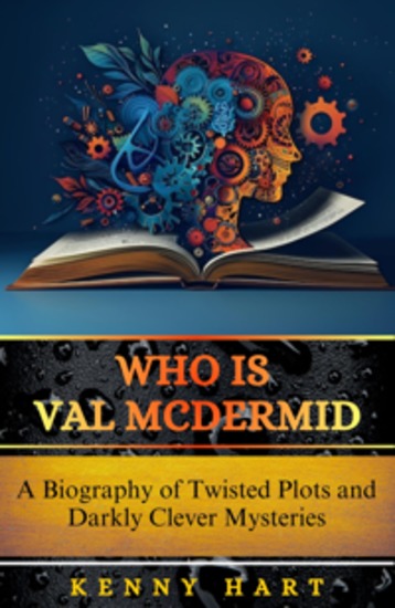 Who is Val McDermid - A Biography of Twisted Plots and Darkly Clever Mysteries - cover
