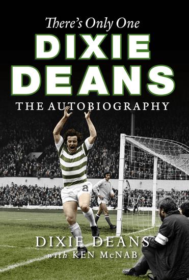 There's Only One Dixie Deans - The Autobiography - cover