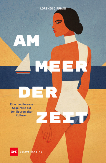 Am Meer der Zeit - Eine mediterrane Segelreise auf den Spuren alter Kulturen - cover