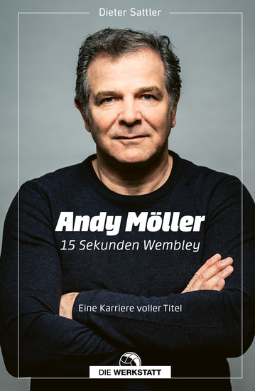 Andy Möller 15 Sekunden Wembley - Eine Karriere voller Titel - cover