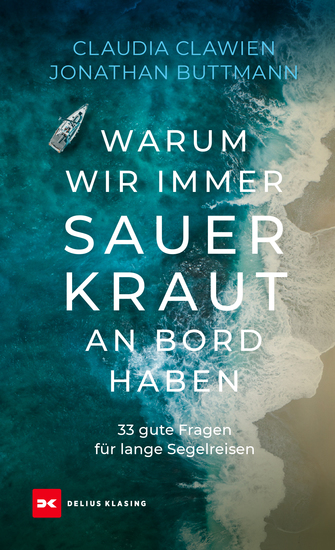 Warum wir immer Sauerkraut an Bord haben - 33 gute Fragen für lange Segelreisen - cover