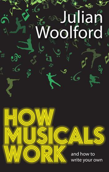 How Musicals Work - And How to Write Your Own - cover