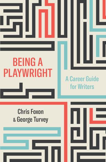Being a Playwright - A Career Guide for Writers - cover