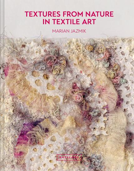 Textures from Nature in Textile Art - Natural inspiration for mixed-media and textile artists - cover