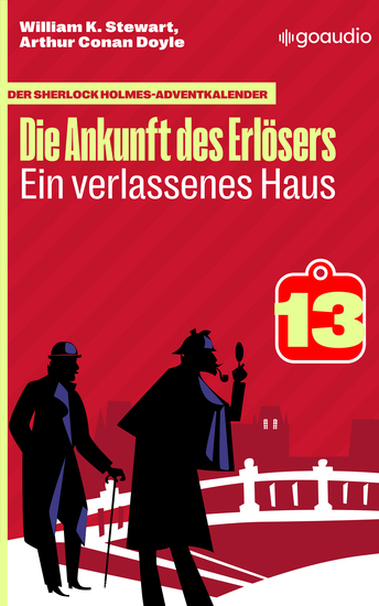 Ein verlassenes Haus - Der Sherlock Holmes-Adventkalender - Die Ankunft des Erlösers Folge 13 - cover