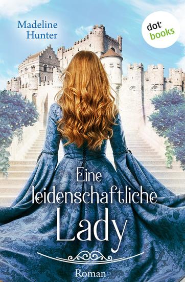 Eine leidenschaftliche Lady - Roman | Medieval Roses 2 – Eine prickelnde Liebesgeschichte voller Spannung und geheimer Sehnsucht - cover