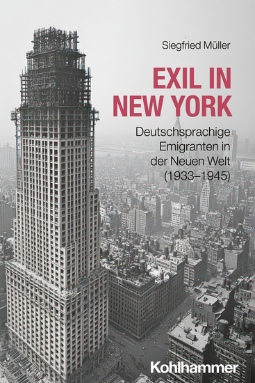 Exil in New York - Deutschsprachige Emigranten in der Neuen Welt (1933-1945) - cover