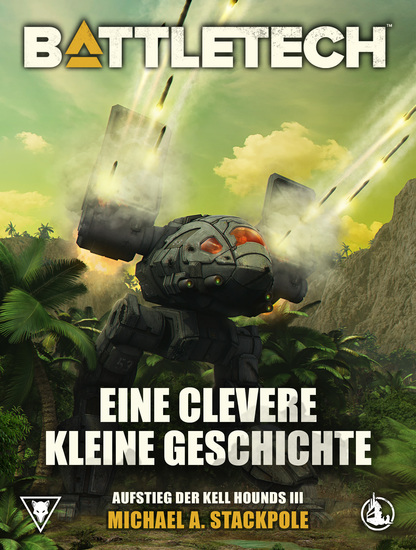 BattleTech - Eine clevere kleine Geschichte - Aufstieg der Kell Hounds 3 - cover