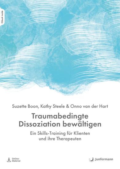 Traumabedingte Dissoziation bewältigen - Ein Skills-Training für Klienten und ihre Therapeuten Mit Download Material - cover