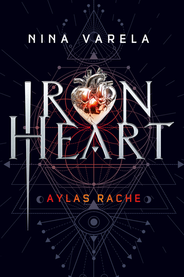 Iron Heart - Aylas Rache - Auftakt einer intensiven und emotionalen Dilogie über Macht Rebellion und eine verbotene Liebe - cover