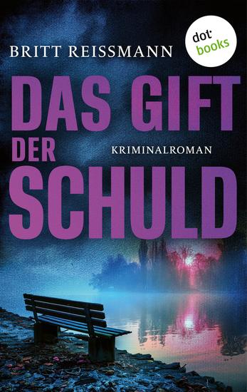 Das Gift der Schuld - oder: Die Einsamkeit der Nacht - Kriminalroman: Ein Fall für Thea Engel 4 | Opfer oder Täter? Eine Stuttgarter Kommissarin ermittelt - cover