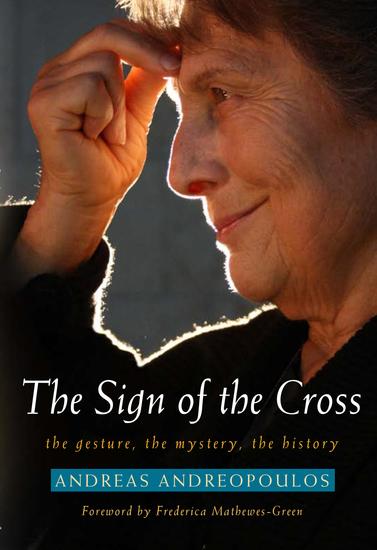 The Sign of the Cross - The Gesture the Mystery the History - cover