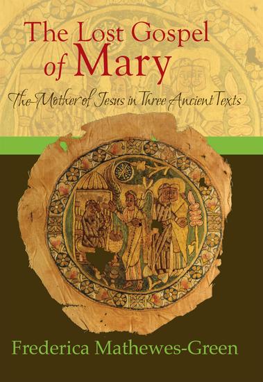 The Lost Gospel of Mary: Mother of Jesus in Three Ancient Texts - cover