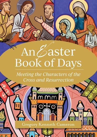 An Easter Book of Days - Meeting the Characters of the Cross and Resurrection - cover