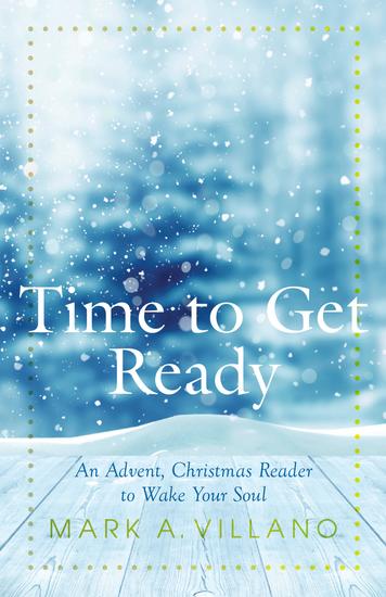 Time to Get Ready - An Advent Christmas Reader to Wake Your Soul - cover