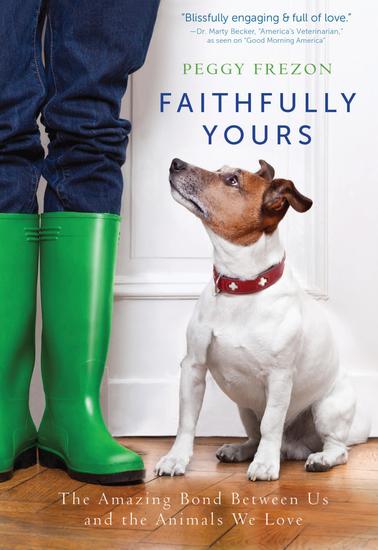 Faithfully Yours - The Amazing Bond Between Us and the Animals We Love - cover