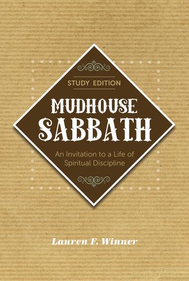 Mudhouse Sabbath - An Invitation to a Life of Spiritual Discipline - Study Edition - cover
