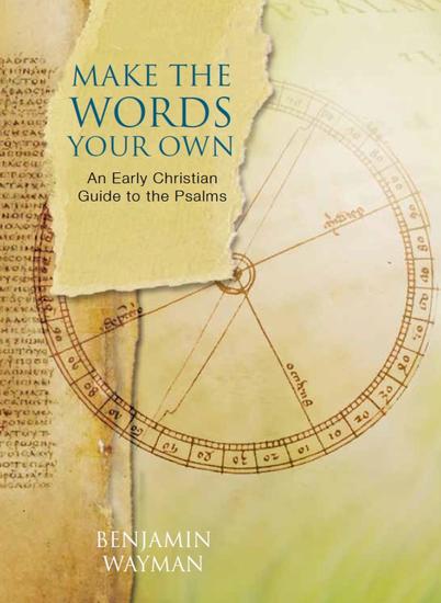 Make the Words Your Own - An Early Christian Guide to the Psalms - cover