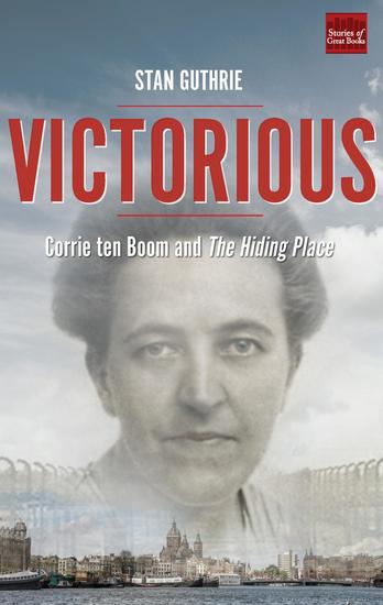 Victorious - Corrie ten Boom and The Hiding Place - cover