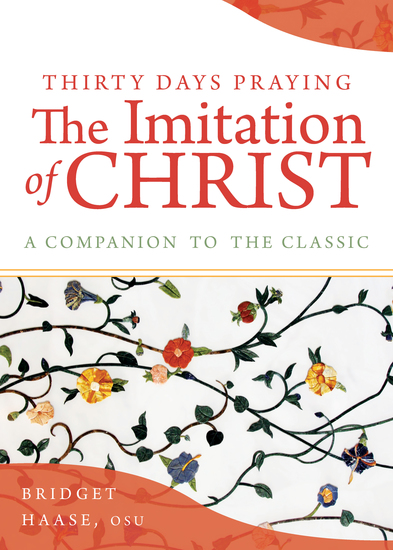 Thirty Days Praying The Imitation of Christ - A Companion to the Classic - cover