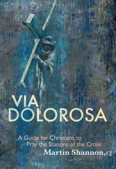 Via Dolorosa - A Guide for Christians to Pray the Stations of the Cross - cover