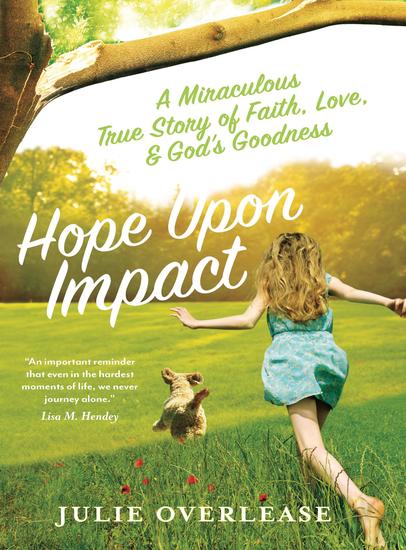 Hope Upon Impact - A Miraculous True Story of Faith Love and God's Goodness - cover