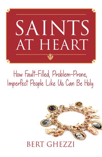 Saints at Heart - How Fault-Filled Problem-Prone Imperfect People Like Us Can Be Holy - cover