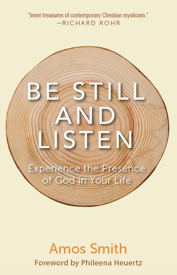 Be Still and Listen - Experience the Presence of God in Your Life - cover