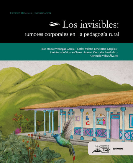 Los invisibles - Rumores corporales en la pedagogía rural y urbana - cover