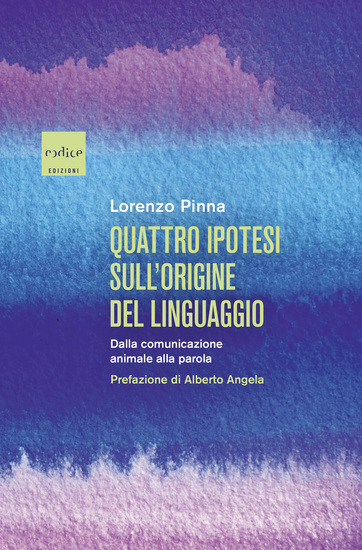 Quattro ipotesi sull'origine del linguaggio - Dalla comunicazione animale alla parola - cover