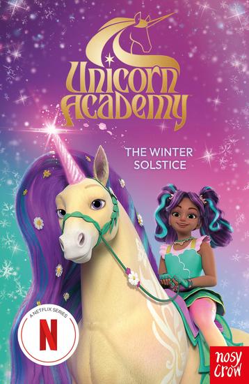 Unicorn Academy: The Winter Solstice - An official book of the Netflix Series - cover
