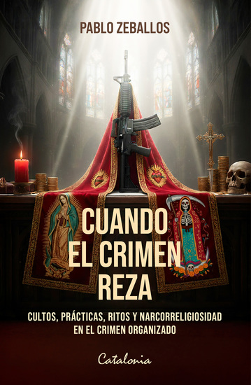 Cuando el crimen reza - Cultos prácticas ritos y narcorreligiosidad en el crimen organizado - cover